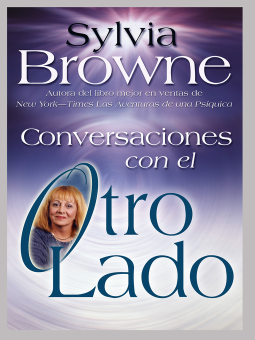 Title details for Conversaciones con el Otro Lado by Sylvia Browne - Available